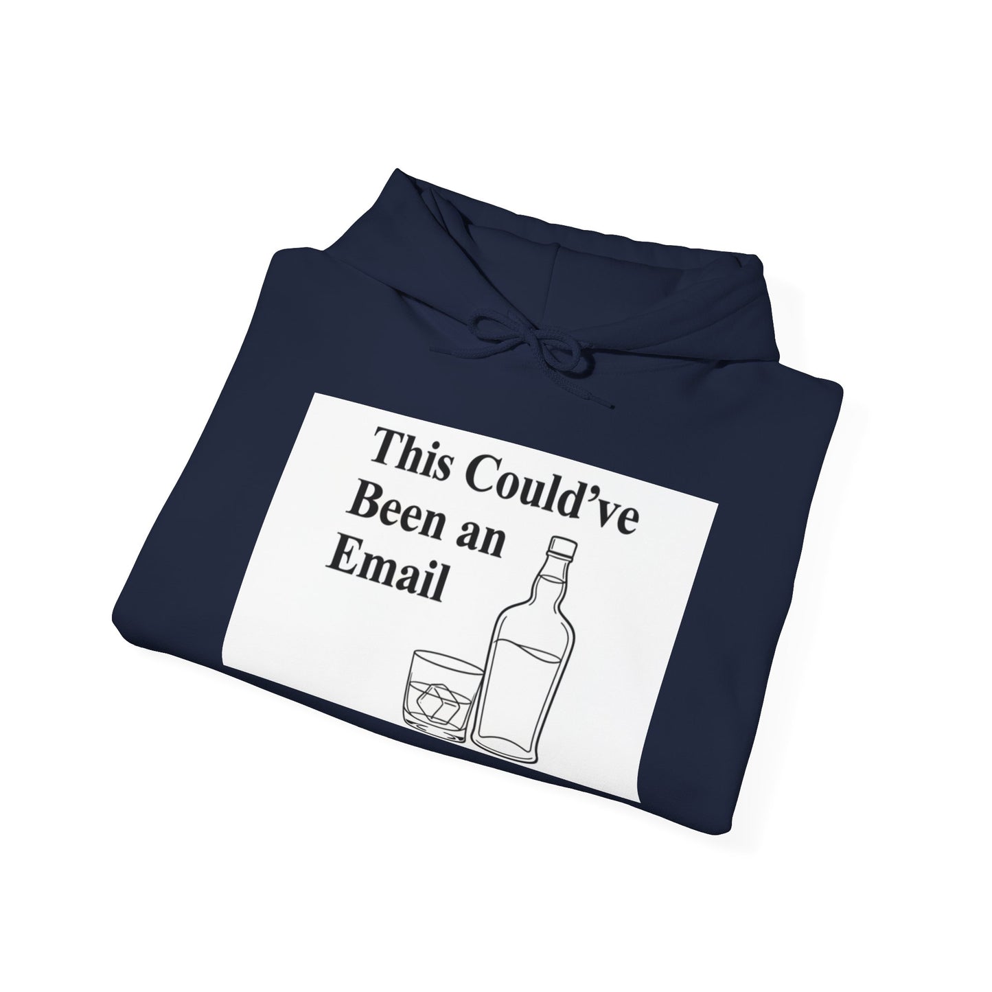 This Could've Been an Email Hoodie – Funny Whiskey Glass & Bottle Graphic Hooded Sweatshirt