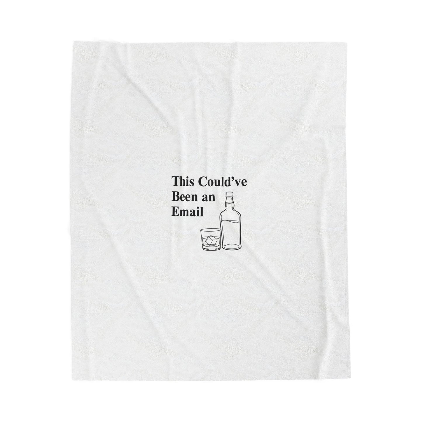 This Could've Been An Email Plush Blanket — Funny Whiskey Quote Velveteen Throw