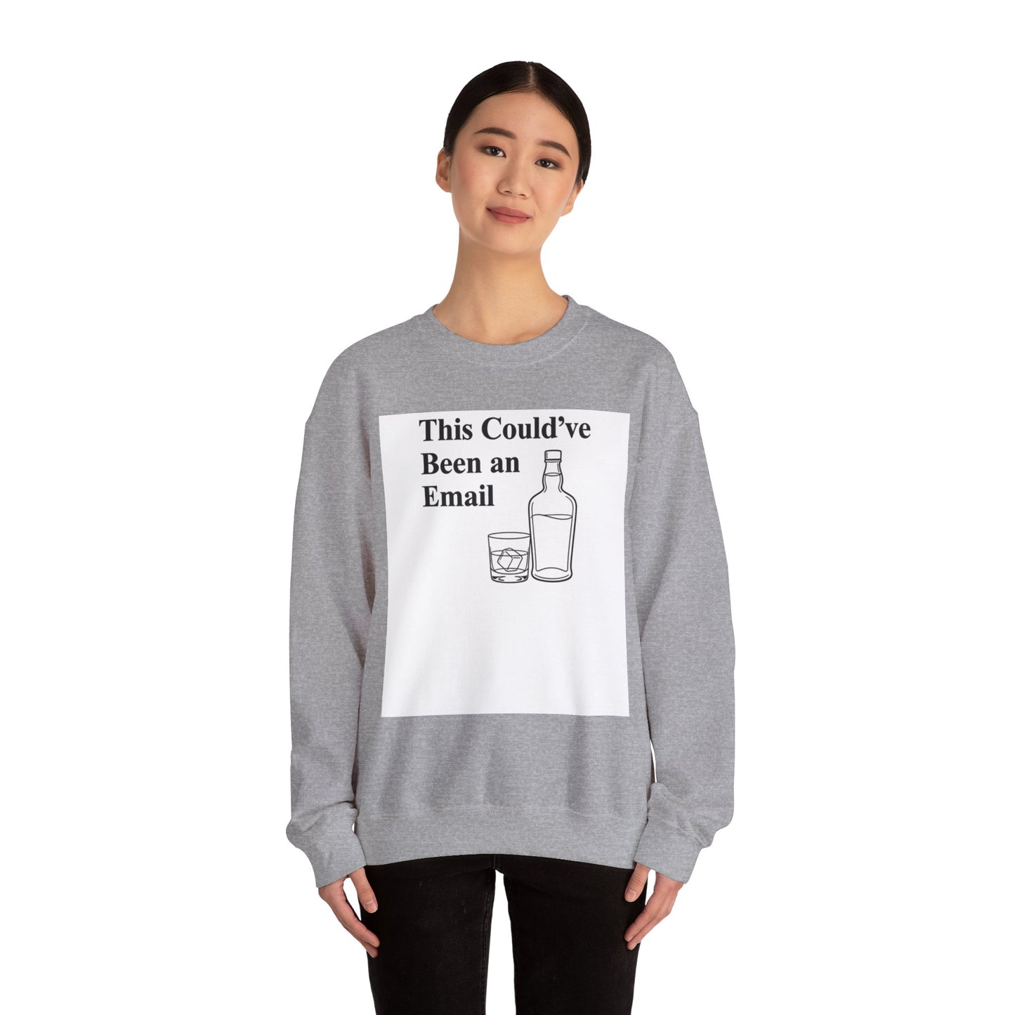 This Could've Been an Email Sweatshirt — Funny Whiskey Graphic Crewneck