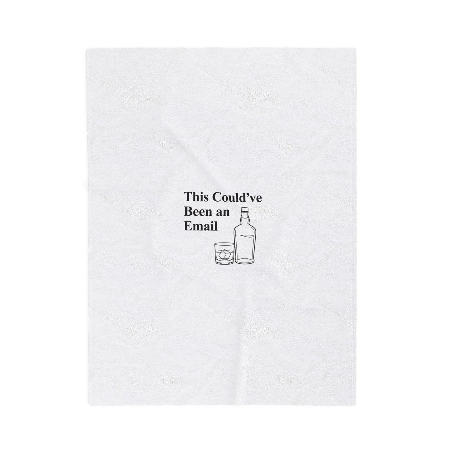 This Could've Been An Email Plush Blanket — Funny Whiskey Quote Velveteen Throw