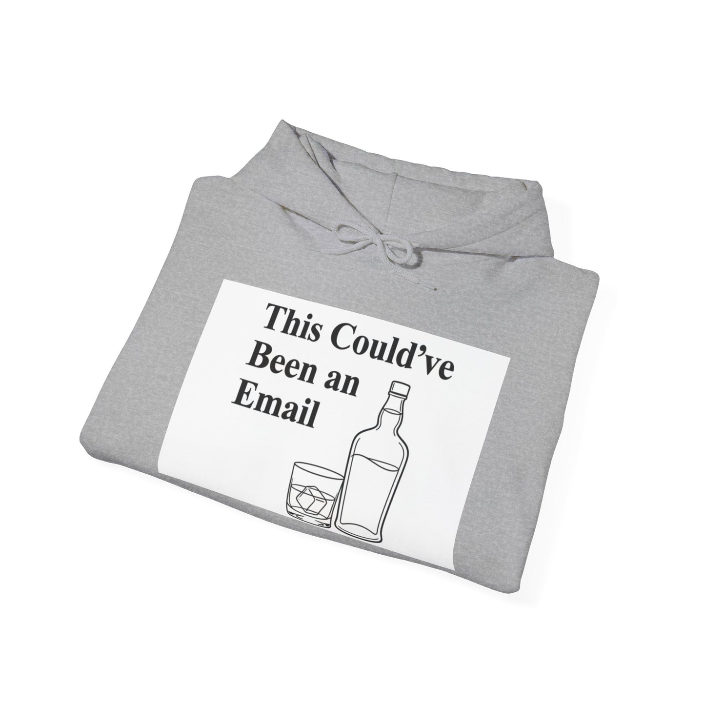 This Could've Been an Email Hoodie – Funny Whiskey Glass & Bottle Graphic Hooded Sweatshirt