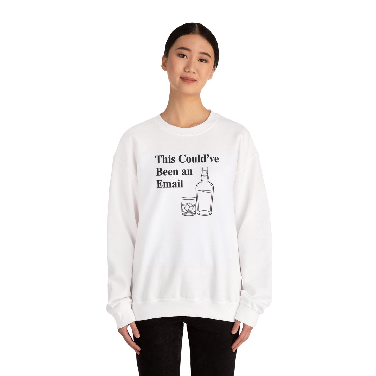 This Could've Been an Email Sweatshirt — Funny Whiskey Graphic Crewneck