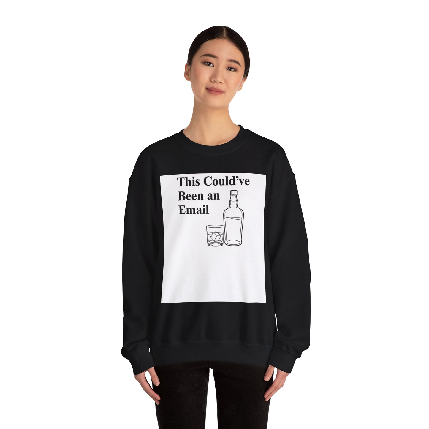 This Could've Been an Email Sweatshirt — Funny Whiskey Graphic Crewneck