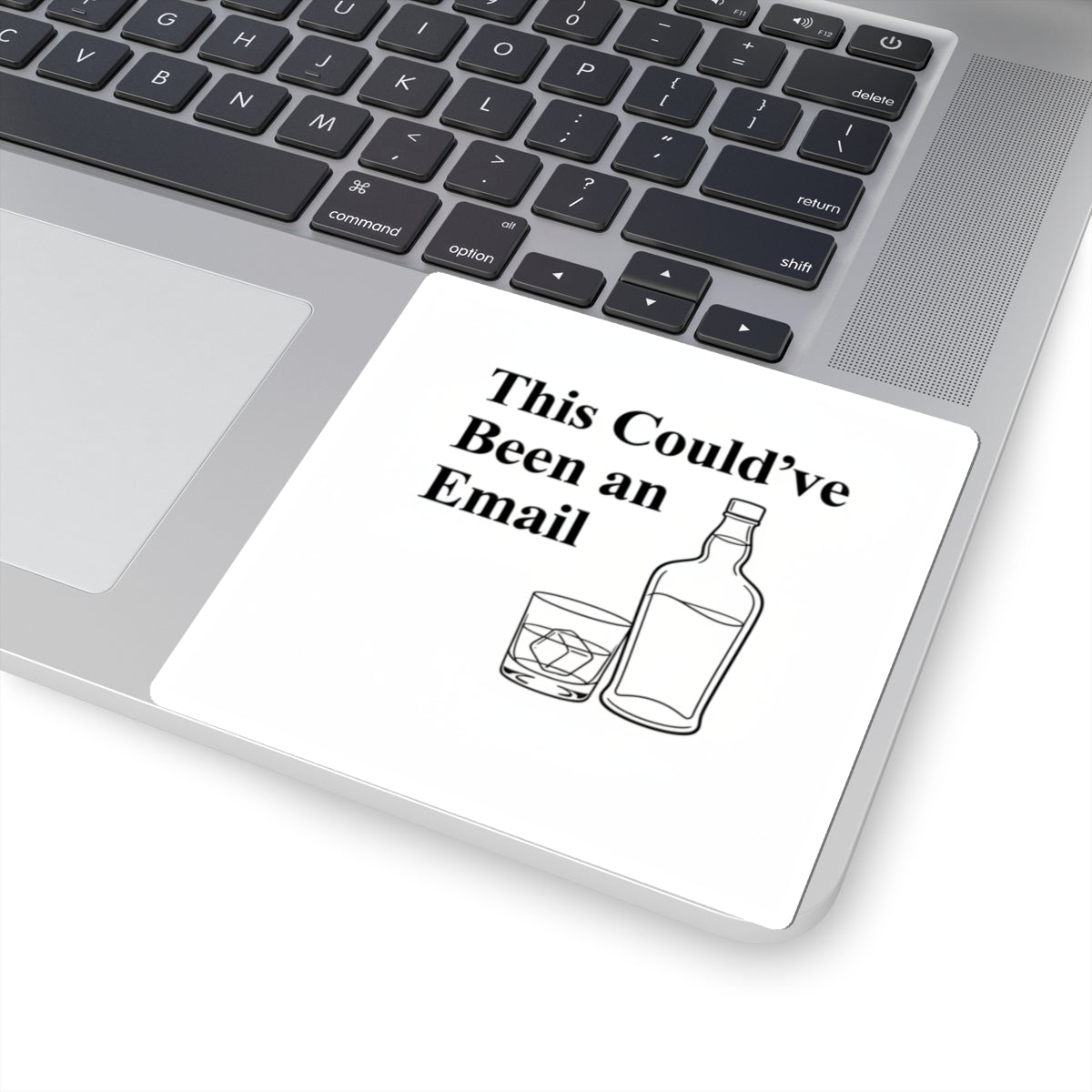Kiss-Cut Sticker — "This Could've Been an Email" with Whiskey Bottle & Glass