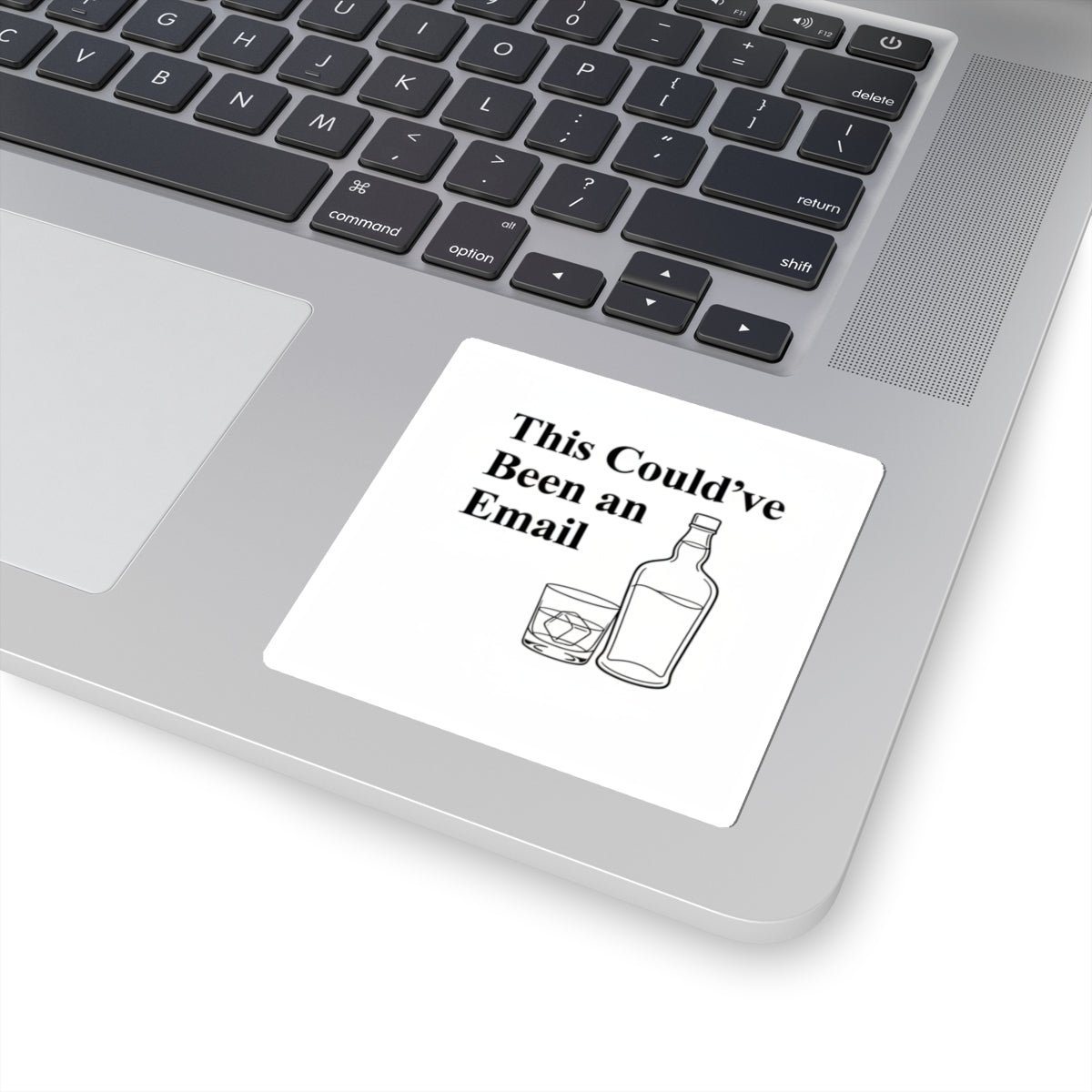Kiss-Cut Sticker — "This Could've Been an Email" with Whiskey Bottle & Glass