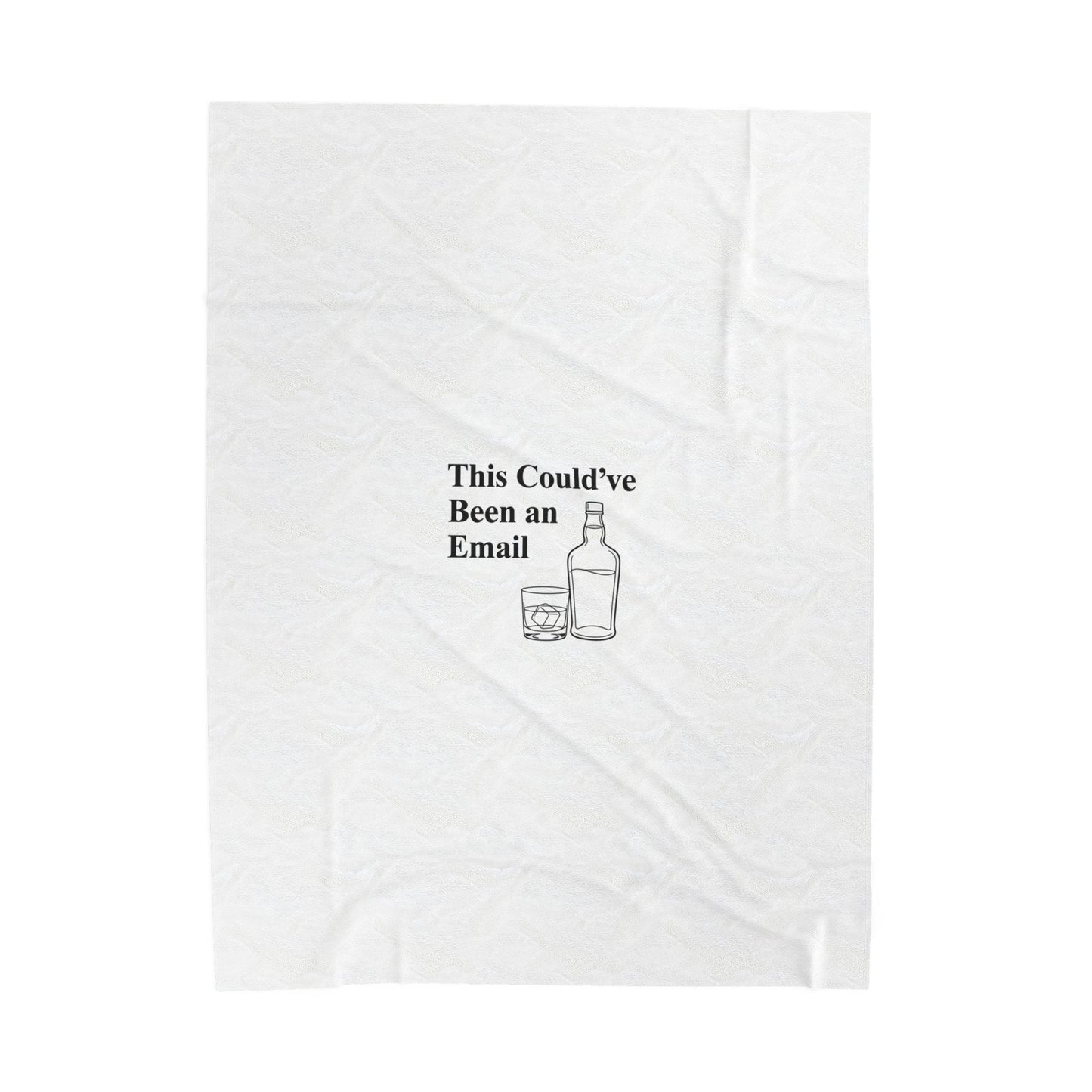 This Could've Been An Email Plush Blanket — Funny Whiskey Quote Velveteen Throw