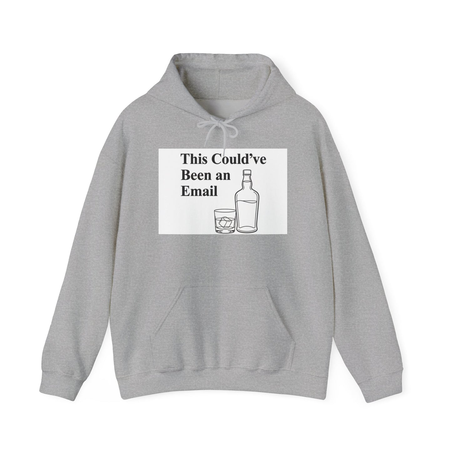 This Could've Been an Email Hoodie – Funny Whiskey Glass & Bottle Graphic Hooded Sweatshirt
