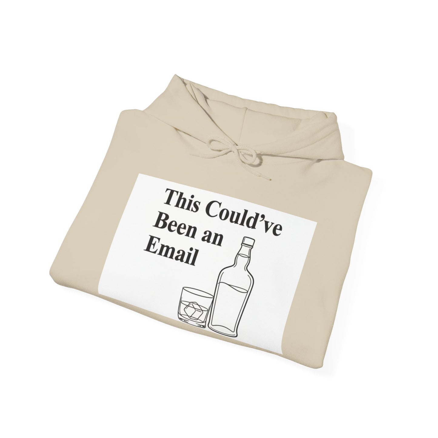This Could've Been an Email Hoodie – Funny Whiskey Glass & Bottle Graphic Hooded Sweatshirt